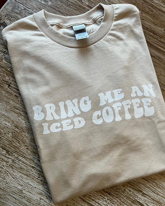 Bring Me An Iced Coffee Tee